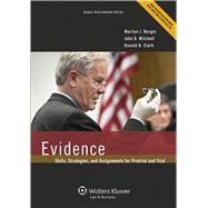 Evidence Skills, Strategies, and Assignments for Pretrial and Trial by Berger, Marilyn J.; Mitchell, John B.; Clark, Ronald H., 9780735507494