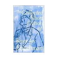The Collected Short Fiction of Bruce Jay Friedman by Friedman, Bruce Jay, 9780802137494