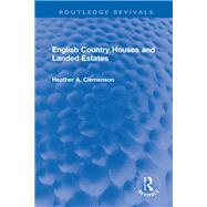 English Country Houses and Landed Estates by Heather Clemenson, 9781003177494