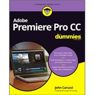 Adobe Premiere Pro CC For Dummies by Carucci, John, 9781119867494