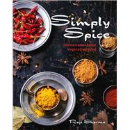Simply Spice Home Cooked Indian Food by Sharma, Raji, 9781742577494