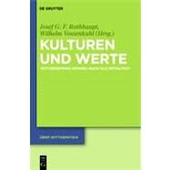 Kulturen Und Werte by Rothhaupt, Josef G. F.; Vossenkuhl, Wilhelm, 9783110277494