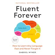 Fluent Forever (Revised Edition) How to Learn Any Language Fast and Never Forget It by Wyner, Gabriel, 9780593797495