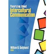 Theorizing About Intercultural Communication by William B. Gudykunst, 9780761927495