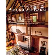 At Home in the American Barn by Garrison, James B.; Gross, Geoffrey; Bolding, Brandt, 9780847847495