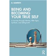 Being and Becoming Your True Self by D. Sampath, 9781041167495