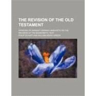 The Revision of the Old Testament by Schaff, Philip; Green, William Henry, 9781459047495