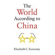 The World According to China by Economy, Elizabeth C., 9781509537495