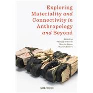 Exploring Materiality and Connectivity in Anthropology and Beyond by Schorch, Philipp; Saxer, Martin; Elders, Marlen, 9781787357495