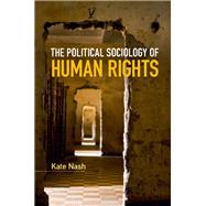 The Political Sociology of Human Rights by Kate Nash, 9780521197496
