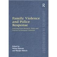 Family Violence and Police Response: Learning From Research, Policy and Practice in European Countries by Malsch,Marijke, 9781138277496