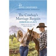 The Cowboy's Marriage Bargain by Deborah Clack, 9781335597496