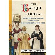 The Basque Seroras by Scott, Amanda L., 9781501747496