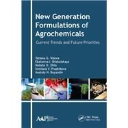New Generation Formulations of Agrochemicals: Current Trends and Future Priorities by Volova,Tatiana G., 9781771887496