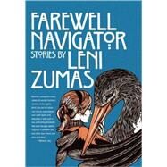 Farewell Navigator Stories by Zumas, Leni, 9781890447496