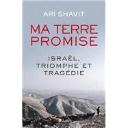 Ma terre promise by Ari Shavit, 9782709647496