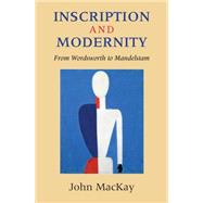 Inscription And Modernity by Mackay, John Kenneth, 9780253347497