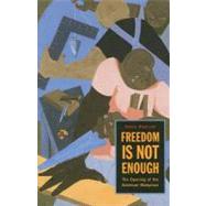 Freedom Is Not Enough by MacLean, Nancy, 9780674027497