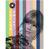 Taylor Swift Album by Album by Wickman, Kase; Weiss, Joanna; McAvoy, Moira, 9780760397497