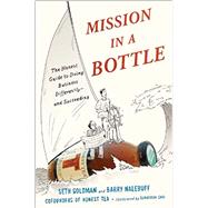 Mission in a Bottle by GOLDMAN, SETHNALEBUFF, BARRY, 9780770437497
