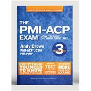 The PMI-ACP Exam How To Pass On Your First Try, Iteration 3 by Crowe, Andy, 9780990907497