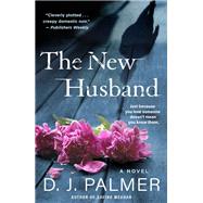 The New Husband by Palmer, D. J., 9781250107497