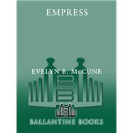 Empress A Novel by MCCUNE, EVELYN, 9780449907498