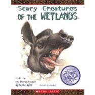 Scary Creatures of the Wetlands by Clarke, Penny, 9780531217498