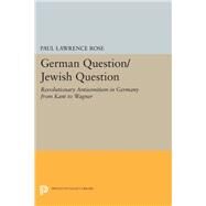 German Question/Jewish Question by Rose, Paul Lawrence, 9780691607498