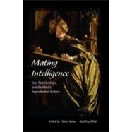 Mating Intelligence by Geher, Glenn; Miller, Geoffrey, 9780805857498