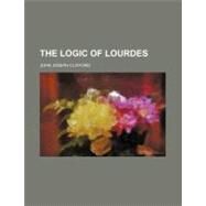 The Logic of Lourdes by Clifford, John J., 9781151717498