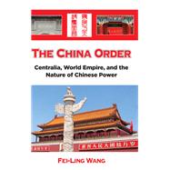 The China Order by Wang, Fei-Ling, 9781438467498