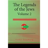 The Legends of the Jews by Ginzberg, Louis, 9781508757498