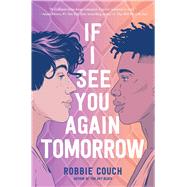 If I See You Again Tomorrow by Couch, Robbie, 9781534497498
