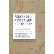 Fernando Pessoa and Philosophy Countless Lives Inhabit Us by Ryan, Bartholomew; Tusa , Giovanbattista; Cardiello, Antonio, 9781538147498