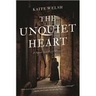 The Unquiet Heart by Welsh, Kaite, 9781681777498