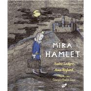 Mira Hamlet by Lindgren, Barbro; Hglund, Anna, 9788416817498