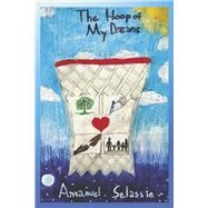 The Hoop of My Dreams by Selassie, Amanuel, 9798350927498