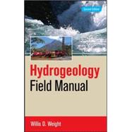 Hydrogeology Field Manual, 2e by Weight, Willis, 9780071477499