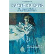 Father Hunger Fathers, Daughters, and the Pursuit of Thinness by Maine, Ph.D., Margo; Johnson, Craig, 9780936077499
