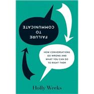 Failure to Communicate by Weeks, Holly, 9781422137499