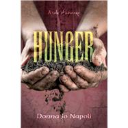 Hunger A Tale of Courage by Napoli, Donna Jo, 9781481477499