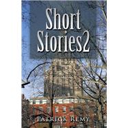 Short Stories 2 by Remy, Patrick, 9781499087499