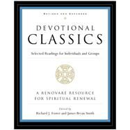 Devotional Classics : Selected Readings for Individuals and Groups by Foster, Richard J., 9780060777500
