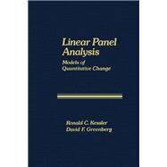 Linear Panel Analysis : Quantitative Models of Change by Kessler, Ronald C.; Greenberg, David F., 9780124057500