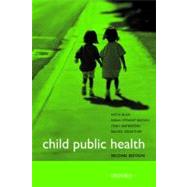 Child Public Health by Blair, Mitch; Stewart-Brown, Sarah; Waterston, Tony; Crowther, Rachel, 9780199547500