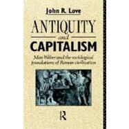 Antiquity and Capitalism by Love,John R., 9780415047500