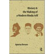 History and the Making of a Modern Hindu Self by Devare,Aparna, 9780415597500