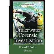 Underwater Forensic Investigation, Second Edition by Becker; Ronald F., 9781466507500