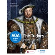AQA A-level History: The Tudors: England 1485-1603 by David Ferriby; Angela Anderson; P A Imperato, 9781471837500